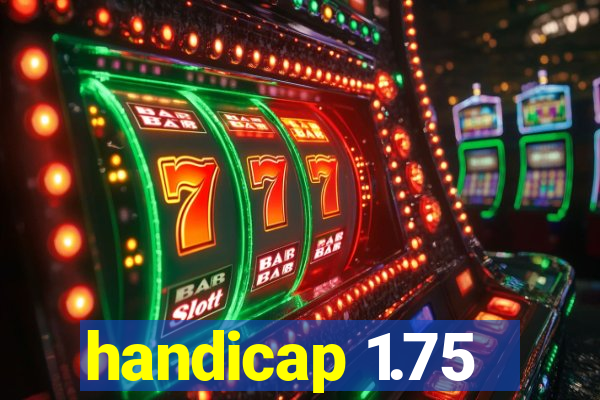 handicap 1.75